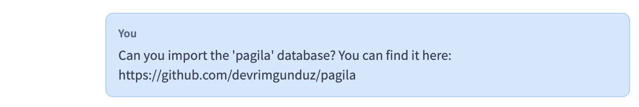 Prompt: Can you import the 'pagila' database? You can find it here: https://github.com/devrimgunduz/pagila
