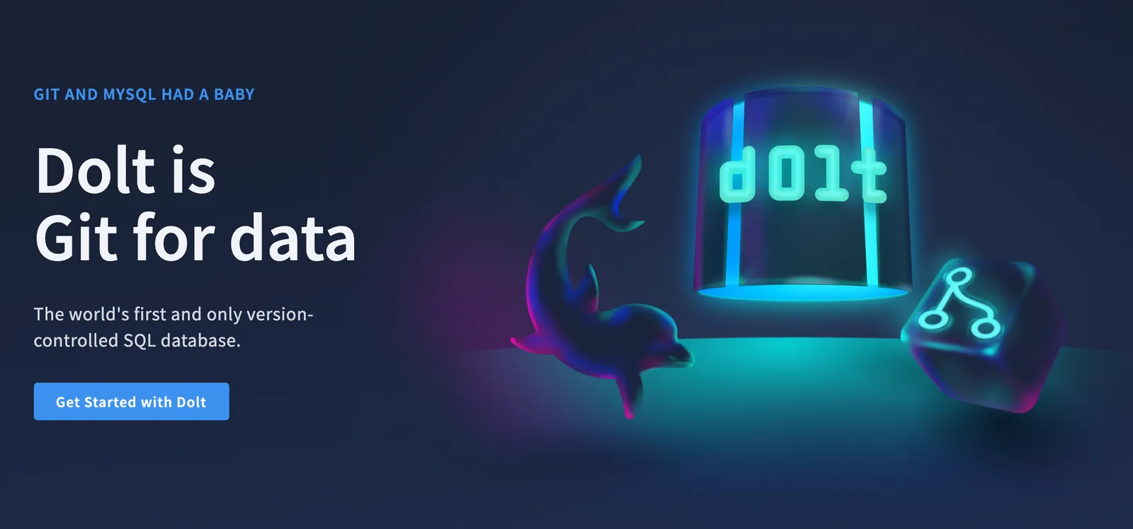 Our old slogan: Dolt is Git for Data
